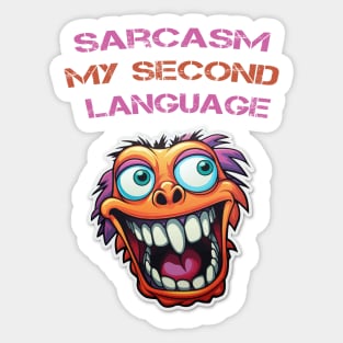 Sarcasm My second language Sticker